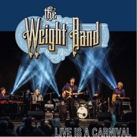 Weight Band, The Live Is A Carnival