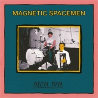 Magnetic Spacemen Papoya Poya