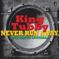 King Tubby Never Run Away - Dub Plate Specials