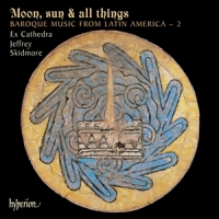 Ex Cathedra, Jeffrey Skidmore Moon, Sun & All Things  Baroque Musi