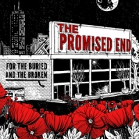 Promised End, The For The Buried And The Broken