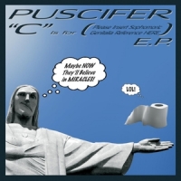 Puscifer C Is For (please Insert Sophomoric Genitalia Reference