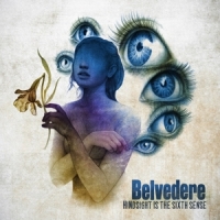 Belvedere Hindsight Is The Sixth Sense