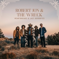 Jon, Robert & The Wreck Heartbreaks & Last Goodbyes