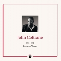 Coltrane, John Essential Works 1952 - 1962