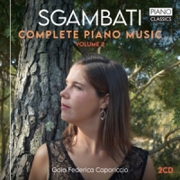 Caporiccio, Gaia Federica Sgambati: Complete Piano Music Volume 2