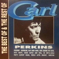 Perkins, Carl The Best Of & The Rest Of