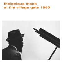 Monk, Thelonious At The Village Gate 1963