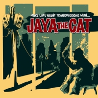 Jaya The Cat More Late Night Transmissions With
