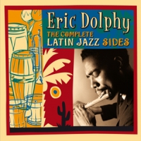 Dolphy, Eric The Complete Latin Jazz