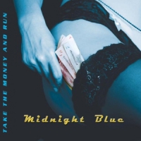 Midnight Blue Take The Money And Run