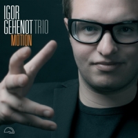Gehenot, Igor Motion