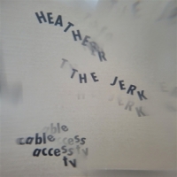 Heather The Jerk Cable Access Tv