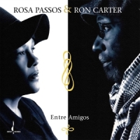 Rosa Passos & Ron Carter Entre Amigos
