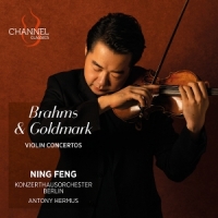 Feng, Ning Brahms & Goldmark: Violin Concertos