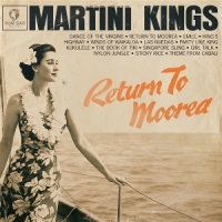 Martini Kings, The Return To Moorea