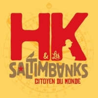Hk & Les Saltimbanks Citoyen Du Monde