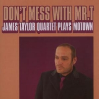 Taylor, James -quartet- Don't Mess With Mr T