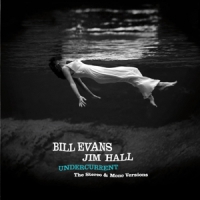 Evans, Bill & Jim Hall Undercurrent - The ..