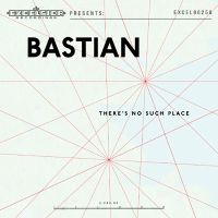 Bastian There's No Such Place