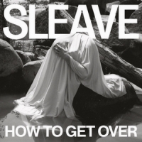 Sleave How To Get Over