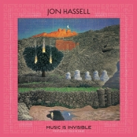 Hassell, Jon Music Is Invisible (pentimento Volume Three)