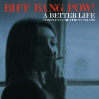 Biff Bang Pow A Better Life - Complete Creations 1983-1991