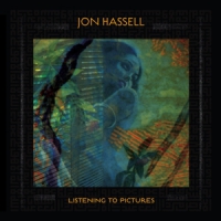 Hassell, Jon Listening To Pictures - Pentimento Vol.1