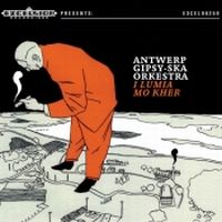 Antwerp Gipsy-ska Orkestr I Lumia Mo Kher