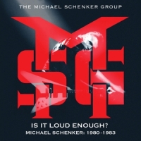 Michael Schenker Group Is It Loud Enough? Michael Schenker 1980-1983