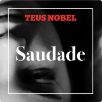 Nobel, Teus Saudade