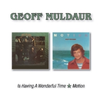Muldaur, Geoff Is Having A Wonderful Time/motion