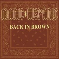 Manic Hispanic Back In Brown