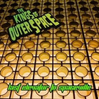 Kings Of Outer Space, The Last Elevator To Spaceville (10")