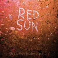 Red Sun Songs From Hidden Places
