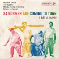 I Belli Di Waikiki Sailormen Are Coming To Town