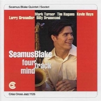 Seamus Blake Quintet Four Track Mind