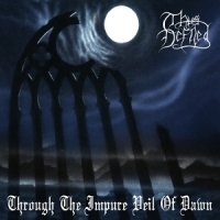 Thus Defiled Through The Impure Veil Of Dawn