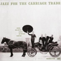 Wallington, George -quintet- Jazz For The Carriage Trade