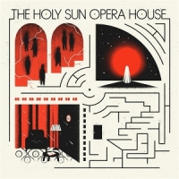 Holy Sun Opera House, The The Holy Sun Opera House
