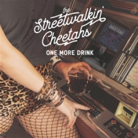 Streetwalkin' Cheetahs, The One More Drink
