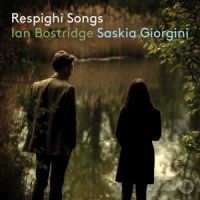 Bostridge, Ian / Saskia Giorgini Respighi Songs