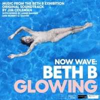 Jim Coleman Now Wave  Beth B Glowing