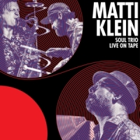 Klein, Matti Soul Trio Live On Tape
