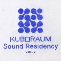Various Kuboraum Sound Residency Vol. 2