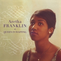 Franklin, Aretha Queen In Waiting