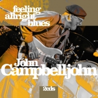 Campbelljohn, John Feeling Alright Blues