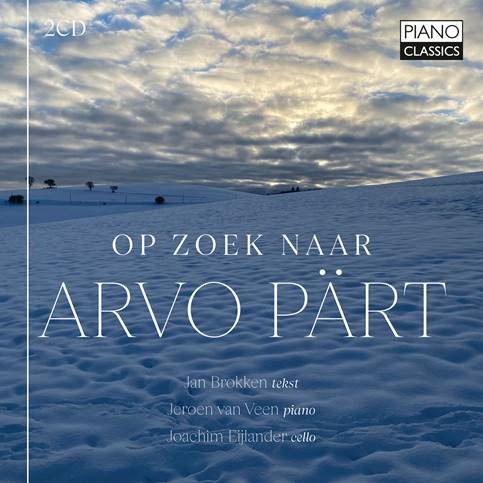 Brokken, Jan / Jeroen Van Veen / Joachim Eijlander Op Zoek Naar Arvo Part