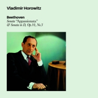 Horowitz, Vladimir Beethoven Sonata Apassionate & Sonata In D, Op.10 # 3