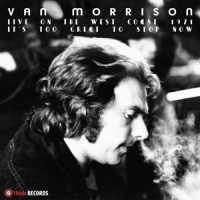 Van Morrison It S Too Great To Stop Now